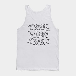 Zero Amucks Given Tank Top